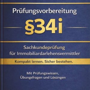 IHK Prüfungsvorbereitung §34i – Sachkundeprüfung für Immobiliardarlehensvermittler